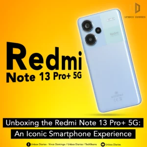Redmi Note 13 Pro+ 5G Unboxing and first Impressions – An Iconic Smartphone Experience